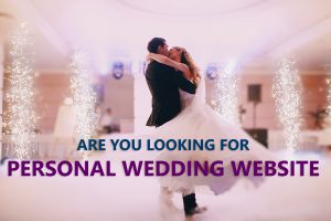 Are You Looking For Personal Wedding Website
